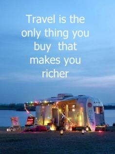 Travel is the only thing you buy that makes you richer