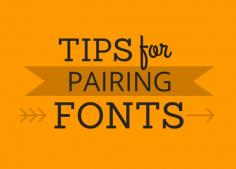 Tips for Pairing Fonts  (btw- less is more so don't go crazy)