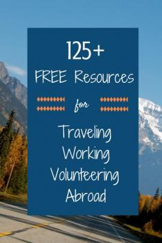 125+ FREE Resources for Traveling, Working, and Volunteering Abroad