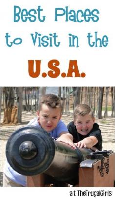 Best Places to Visit in the U.S.A.! ~ from TheFrugalGirls.com ~ get Insider Travel Tips for the best vacation spots for your next family road trip or favorite vacation destinations! #vacations #usa #thefrugalgirls