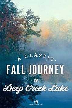 Take in the stunning fall sights on this day trip to beautiful Deep Creek Lake.