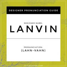 How To Pronounce: Lanvin