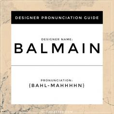 How To Pronounce: Balmain