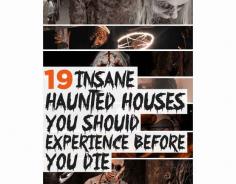 
                        
                            19 Terrifying Haunted Houses You Should Experience Before You Die
                        
                    