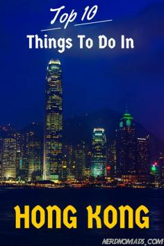 Top 10 Things To Do In Hong Kong! #hongkong @Nerd Nomads nerdnomads.com/...