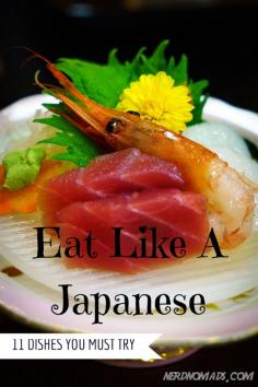 Eat Like A Japanese - 11 Must-Try Dishes #japan #japanesefood #food