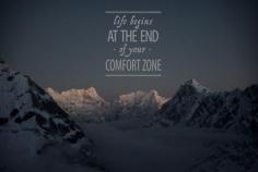 
                    
                        Life begins at the end of your comfort zone.
                    
                