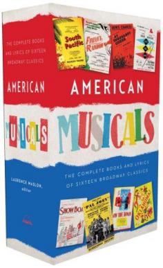 
                    
                        American Musicals: The Complete Books and Lyrics of 16 Broadway Classics, 19271969: (A Library of America Collector's Boxed Set) by Laurence Maslon
                    
                