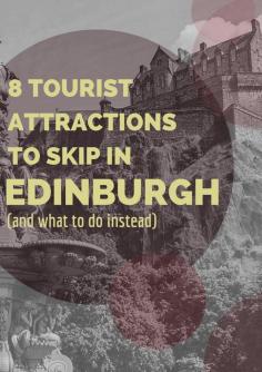 
                    
                        What Not to Do in Edinburgh
                    
                