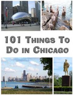
                    
                        101 Things to Do...: 101 Things to do in Chicago My favorite thing about moving to new places for only a few years is that you get to play tourist! :-)
                    
                
