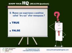 Women can experience a condition called "dry eye" after menopause.?
#Primus International Super Specialty Hospital
Primus Hospital Nigeria
Karu New Extension
Abuja, Nigeria
