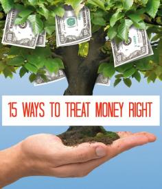 
                    
                        Want to more money in your life? Learn these 15 principles on how to treat money right!
                    
                