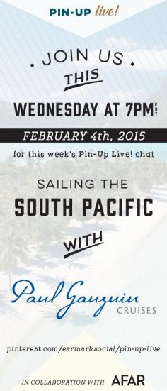 
                    
                        Join us this Wednesday when we chat with the awesome Paul Gauguin Cruises about Sailing the South Pacific! The perfect escape from the mounds of snow outside your window! This Wednesday, 7pm est. Follow this link and join the board for some Pin-Up Live! fun! We hope to chat with you.
                    
                