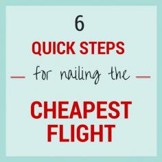 
                    
                        Six Quick Steps for Nailing the Cheapest Flight
                    
                