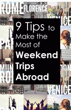 
                    
                        9 Tips to Make the Most of Weekend Trips Abroad
                    
                