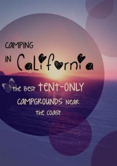 
                    
                        Want to go camping on the California coast, but don't want to be stuck in parking lot full of RVs? Here are the best tent-only campgrounds near the California coast. #camping #california #outdoors
                    
                
