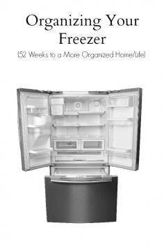 
                    
                        Organizing Your Freezer :: {52 Weeks to a More Organized Home/Life}
                    
                