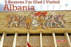 
                    
                        5 Reasons I'm Glad I Visited Albania
                    
                