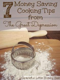 
                    
                        Check out these money saving cooking tips from The Great Depression.
                    
                