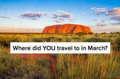 
                    
                        Where Did You Travel to in March? Share in the comments of this blog post!
                    
                