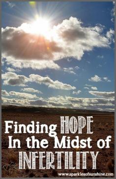 
                    
                        Finding Hope in the Midst of Infertility at Sparkles of Sunshine. Find out how to remain hopeful during your battle with infertility.
                    
                