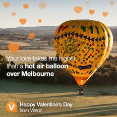 Your love takes me higher than a hot air balloon over Melbourne. Happy Valentine's Day!