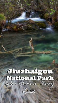 
                    
                        Jiuzhaigou National Park, enter China’s Fairy Land.
                    
                