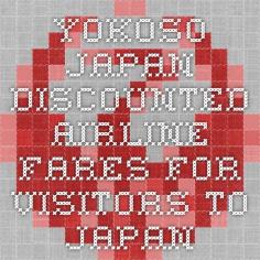 
                    
                        Yokoso Japan - discounted airline fares for visitors to Japan
                    
                