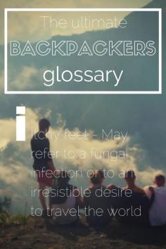 
                    
                        For all backpackers: The ultimate backpackers glossary. How well do you know your backpacker lingo?  #Travel #Backpacking
                    
                