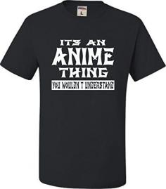 
                    
                        Large Black Adult It's An Anime Thing You Wouldn't Understand T-Shirt Go All Out Screenprinting www.amazon.com/...
                    
                