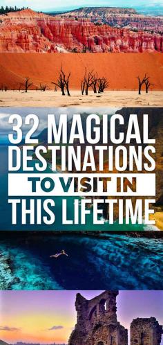 
                    
                        32 Magical Destinations To Visit In This Lifetime
                    
                