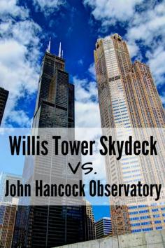 
                    
                        Willis Tower Skydeck vs. John Hancock Observatory
                    
                