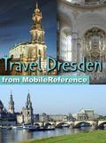 Travel Dresden - illustrated city guide, phrasebook, and maps. Indulge Yourself with a personal tour guide on Your PDA. Fully illustrated. Historical overviews. Interesting facts. Street Maps, Metro Map, and more. Museums hours and ticket infor. Navigate from Table of Contents or search for the words or phrases. Access the guide anytime, anywhere - at home, on the train, in the subway. Plan the trip during airplane flight. Use the guide as postcards to show places where your have been. Add Bookmarks. Text annotation and mark-up. Table of Contents. General: About Tourism Office Geography Climate City Structuring Economy Education Media Public Utilities Stay Safe Sleep. Maps: Streets West Streets Center Streets East S-Bahn Districts Germany. Phrasebook: About Pronunciation Vocabulary. Transportation: About Get in Get Around S-Bahn Airport Routes Rail Stations. By Area: Geographical Areas Free State of Saxony Districts & Towns of Saxony City Parts. Attractions: See Buy Get Out. History: Chronological Extended. Culture: About Dresden School Organizations Semperoper Museums Events. Landmarks: About Buildings & Structures Sites Churches. Eat & Drink: German Cuisine Eat Culinary Specialities Stollen Drink.