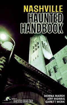 Buy Nashville Haunted Handbook by Donna Marsh in Paperback for the low price of 12.75. Find this product in Body, Mind & Spirit > Supernatural, United States - South - East South Central (General).