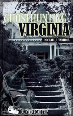 Buy Ghosthunting Virginia by Michael J. Varhola in Paperback for the low price of 14.19. Find this product in Travel > United States - South - South Atlantic (General), Supernatural.