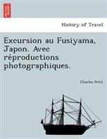 Title: Excursion au Fusiyama, Japon. Avec re productions photographiques. Publisher: British Library, Historical Print EditionsThe British Library is the national library of the United Kingdom. It is one of the world's largest research libraries holding over 150 million items in all known languages and formats: books, journals, newspapers, sound recordings, patents, maps, stamps, prints and much more. Its collections include around 14 million books, along with substantial additional collections of manuscripts and historical items dating back as far as 300 BC. The HISTORY OF TRAVEL collection includes books from the British Library digitised by Microsoft. This collection contains personal narratives, travel guides and documentary accounts by Victorian travelers, male and female. Also included are pamphlets, travel guides, and personal narratives of trips to and around the Americas, the Indies, Europe, Africa and the Middle East. ++++The below data was compiled from various identification fields in the bibliographic record of this title. This data is provided as an additional tool in helping to insure edition identification:++++ British Library Petit, Charles; 1880. 35 p. ; 8o. 10058.ccc.7.