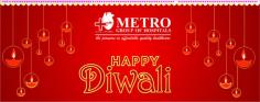 Metro Group of Hospitals celebrates Eco-Friendly Diwali - Green Diwali. Let's take pledge that we will not burst crackers and not use chemical based rangoli and this way give our contribution in ensuring green and clean environment.

Read our blog at the below link:
https://goo.gl/sdPkZz