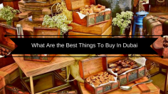 Here is a guide which would help you to buy things In Dubai 