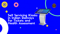 Self Servicing Kiosks To Be Introduced in Indian Railways For Tickets and Health Assessment. https://bit.ly/2YsuXBh 
