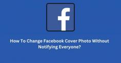 Learn how to change your Facebook cover photo seamlessly without alerting your friends. Our step-by-step guide on Tech4More provides easy instructions to update your cover image discreetly and maintain privacy on social media. Explore now!