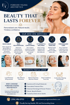 Forever Young Aesthetics is a trusted choice for the best med spa in Seattle, offering personalized beauty and aesthetic treatments designed to enhance your natural look. With advanced skincare solutions, professional care, and a focus on refreshed, confidence-boosting results, their team helps clients feel beautiful, comfortable, and renewed. Call (206) 486-0753.